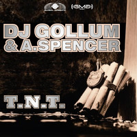 DJ Gollum & A. Spencer - T.N.T.