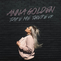 Anna Golden - Take Me There