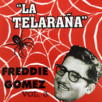 Freddie Gomez - La Telaraña, Vol. 3