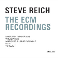 Steve Reich Ensemble - Steve Reich - The ECM Recordings