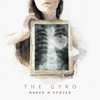 The Gyro - Naked n Xposed