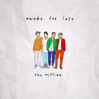 The Million - Awake Too Late