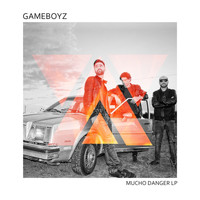 Gameboyz - Mucho Danger