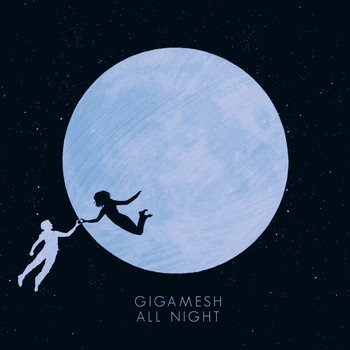 Gigamesh - All Night