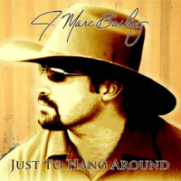 J. Marc Bailey - Just to Hang Around