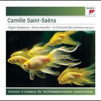 Eugene Ormandy - Saint-Saëns: Organ Symphony; Bacchanale; Danse Macabre; Carnaval des Animaux