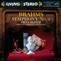 Fritz Reiner - Brahms: Symphony No. 3 in F Major, Op. 90 - Beethoven: Symphony No. 1 in C Major, Op. 21 ((Remastered))