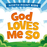 North Point Kids - God Loves Me So