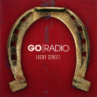 Go Radio - Lucky Street