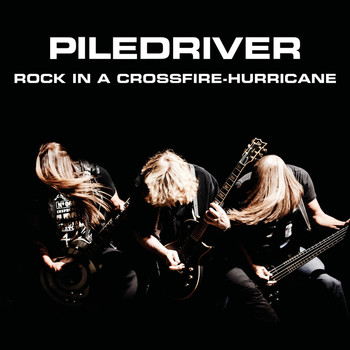 Piledriver - Rock in a Crossfire Hurricane