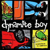 Dynamite Boy - Somewhere In America