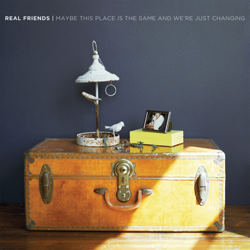 Real Friends - Maybe This Place Is The Same And We're Just Changing (Explicit)