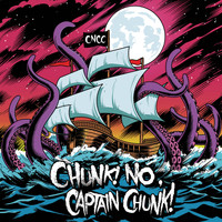 Chunk! No, Captain Chunk! - Something For Nothing (Explicit)