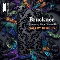 Valery Gergiev - Bruckner: Symphony No. 4, "Romantic"