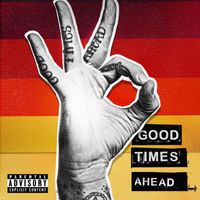 GTA - Good Times Ahead (Explicit)