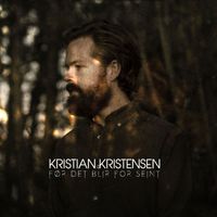 Kristian Kristensen - Før det blir for seint