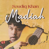 Saudiq Khan - Madiah