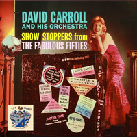 David Carroll - Show Stoppes of the Fabulous Fifties