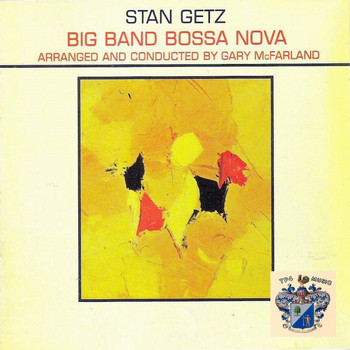 Stan Getz - Big Band Bossa Nova