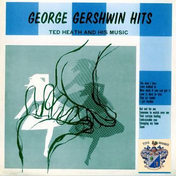 Ted Heath - George Gershwin Hits