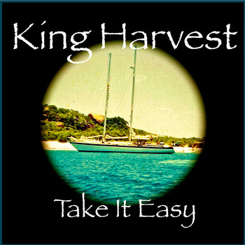 King Harvest - Take It Easy (Remaster) - Single