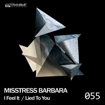 Misstress Barbara - I Feel It / Lied To You