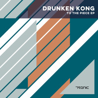 Drunken Kong - To The Piece EP