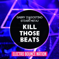 Gabry D'agostino & Stiven Metaj - Kill Those Beats
