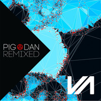 Pig&Dan - Pig&Dan Remixed, Pt. 1