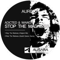 Adicted & Wawda - Stop The Madness