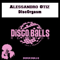 Alessandro Otiz - DiscOrgasm