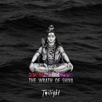 Twilight - The Wrath Of Shiva