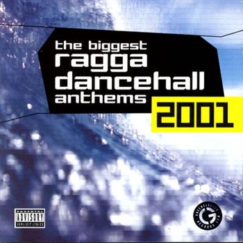 Various Artists - The Biggest Ragga Dancehall Anthems 2001