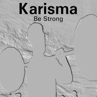 Karisma - Be Strong