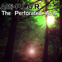 Anti-P.L.U.R - The Perforated An*s
