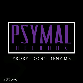 YROR? - Don't Deny Me