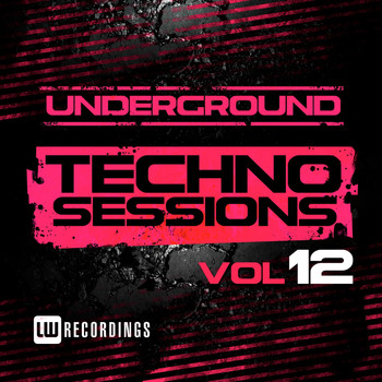 Various Artists - Underground Techno Sessions, Vol. 12