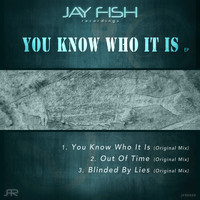 Jay Fish - You Know Who It Is