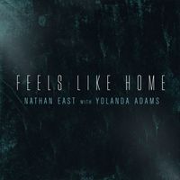 Nathan East - Feels Like Home (feat. Yolanda Adams)