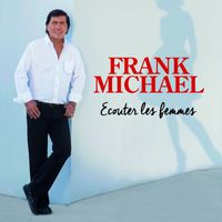 Frank Michael - Écouter les femmes