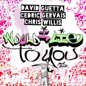 David Guetta & Cedric Gervais & Chris Willis - Would I Lie to You