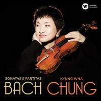 Kyung-Wha Chung - Bach: Complete Sonatas & Partitas for Violin Solo