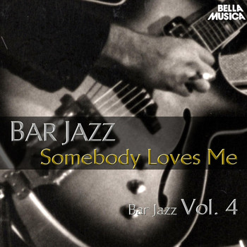 Various Artists - Bar Jazz: Somebody Loves Me, Vol. 4
