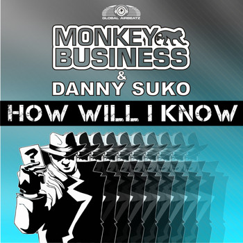 Monkey Business & Danny Suko - How Will I Know
