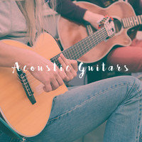 Acoustic Guitar Songs, Acoustic Guitar Music and Acoustic Hits - Acoustic Guitars