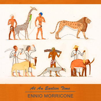 Ennio Morricone - At An Earlier Time