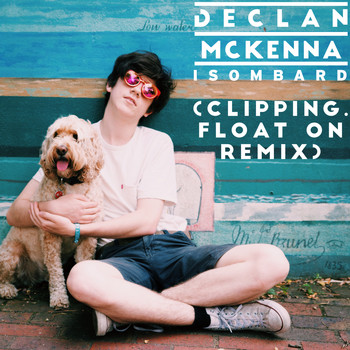 Declan McKenna - Isombard (clipping. Float On Remix)