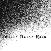 White Noise Research, White Noise Therapy and Nature Sound Collection - White Noise Rain