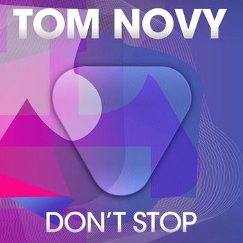 Tom Novy - Don't Stop