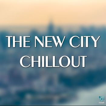 Various Artists - The New City Chillout